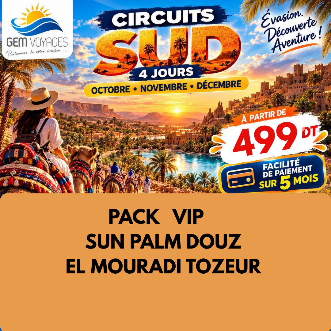 SUD TUNISIEN PACK VIP